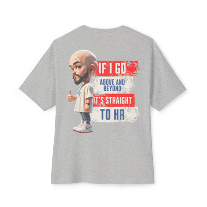 Above and Beyond to HR Oversized Tee – Sarcastic Corporate Humor Shirt