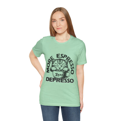 FPD - Unisex T-shirt - More Espresso Less Depresso Tee – Coffee Humor Statement Shirt