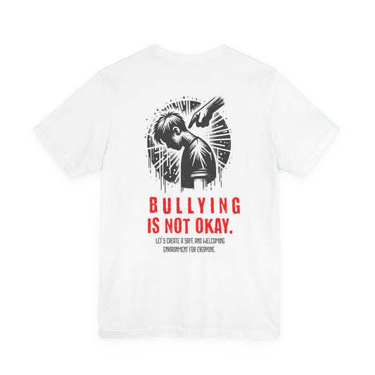 Bullying is NOT okay - Unisex T-shirt
