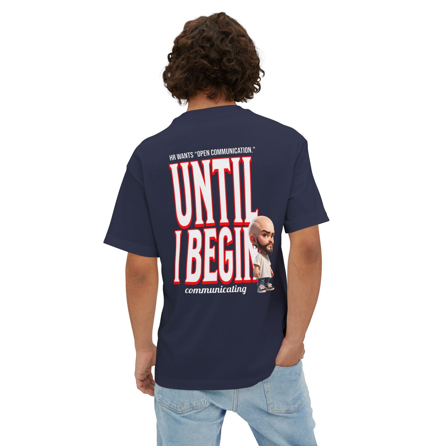 Oversized Sarcasm Streetwear Tee – “Until I Begin Communicating” | HR Humor - BPD