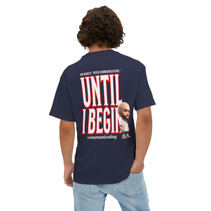 Oversized Sarcasm Streetwear Tee – “Until I Begin Communicating” | HR Humor - BPD
