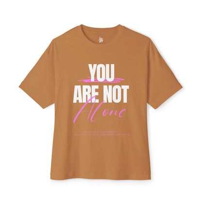 FPD - You Are Not Alone Oversized Tee – Mental Health Awareness Shirt