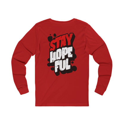 Unisex Long Sleeve T-Shirt : Stay Hopeful