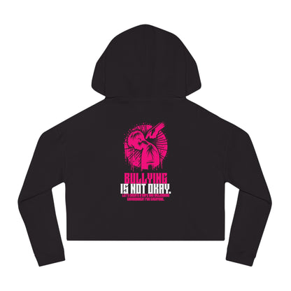 Bullying is NOT okay - Cropped Hooded Sweatshirt