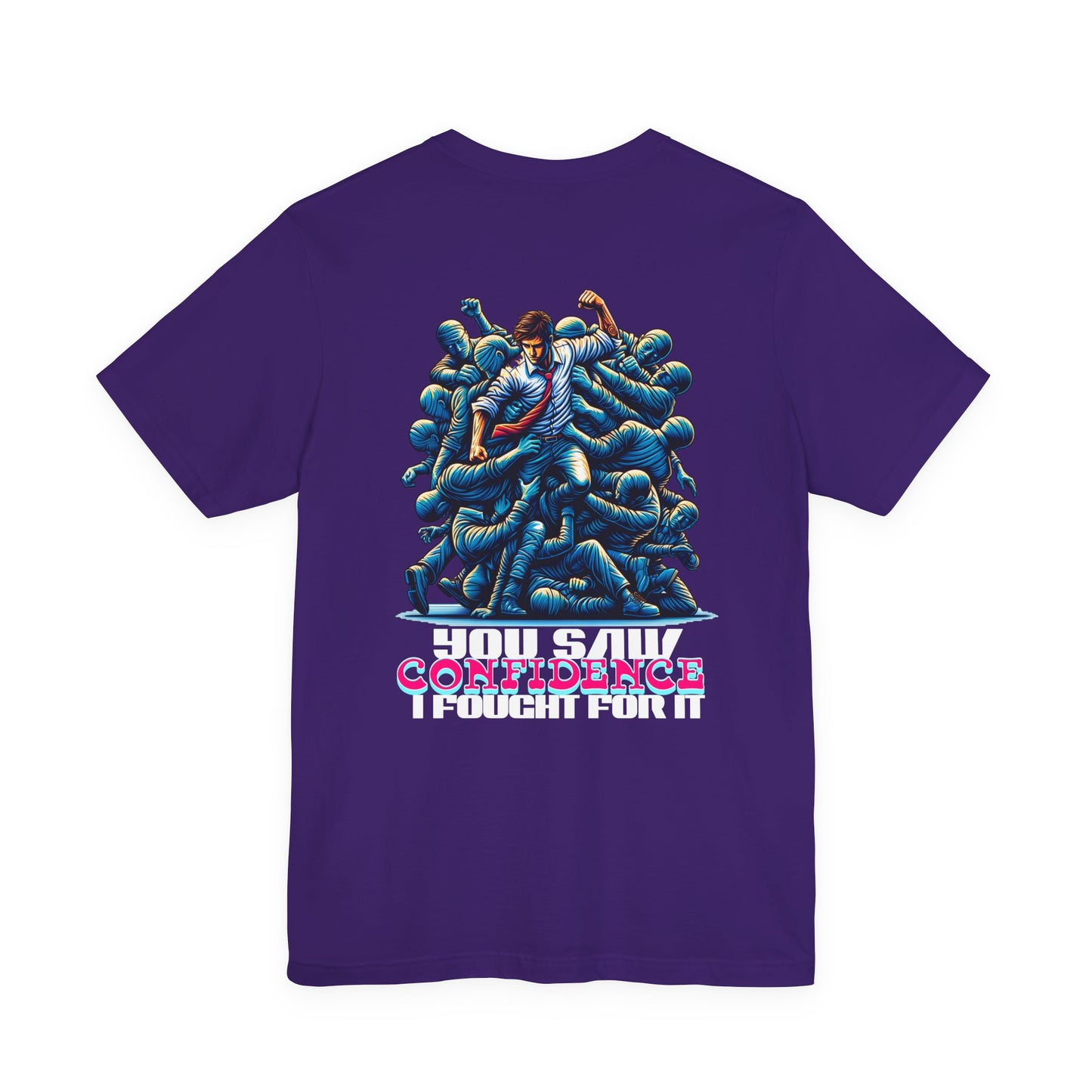 F&BPD - Unisex T-shirt - I Fought for Confidence Tee – Empowerment Statement Shirt
