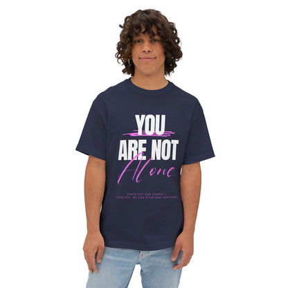 FPD - You Are Not Alone Oversized Tee – Mental Health Awareness Shirt