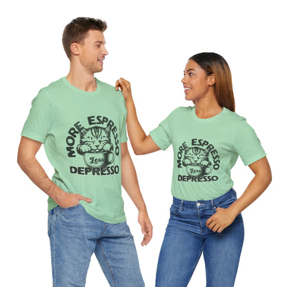 FPD - Unisex T-shirt - More Espresso Less Depresso Tee – Coffee Humor Statement Shirt