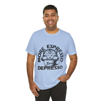 FPD - Unisex T-shirt - More Espresso Less Depresso Tee – Coffee Humor Statement Shirt