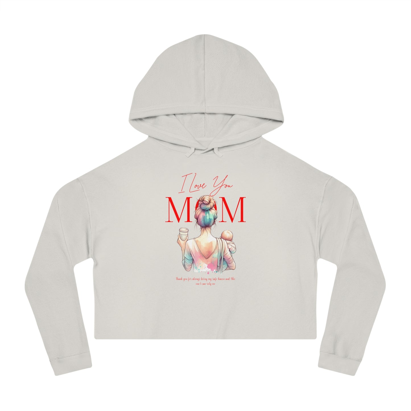 I Love You Mom Cropped Hoodie – Trendy Mother’s Day Gift for Women