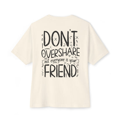 F&BPD - Don’t Overshare Oversized Tee – Self-Care Statement Shirt