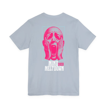 F&BPD - Unisex Tee - Mind Over Meltdown Tee – Calm in Chaos Statement Shirt