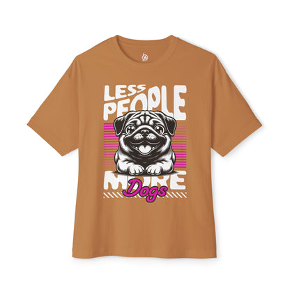 Less People More Dogs Oversized T-Shirt – Relaxed Fit Funny Dog Tee - FPD