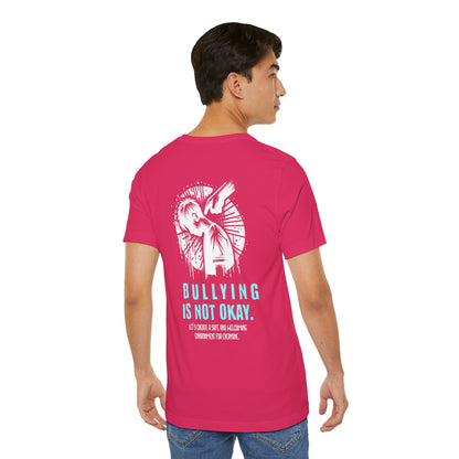 Bullying is NOT okay - Unisex T-shirt