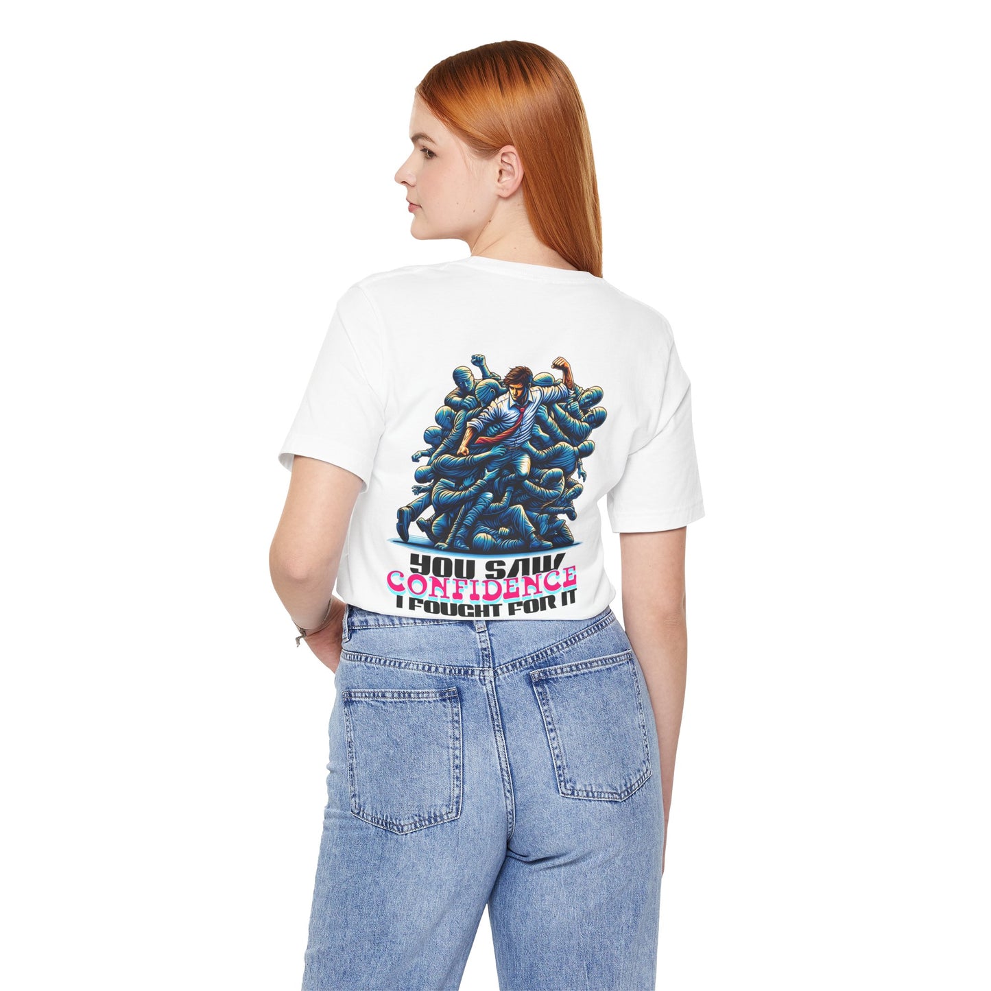 F&BPD - Unisex T-shirt - I Fought for Confidence Tee – Empowerment Statement Shirt