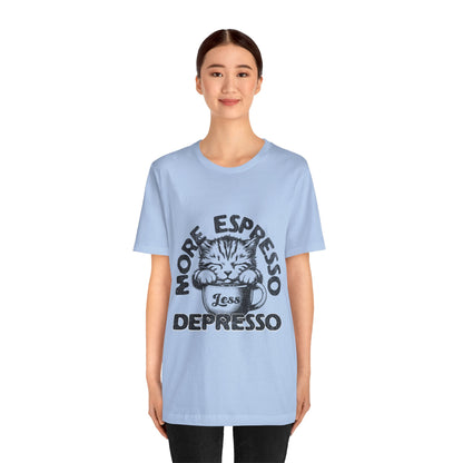 FPD - Unisex T-shirt - More Espresso Less Depresso Tee – Coffee Humor Statement Shirt