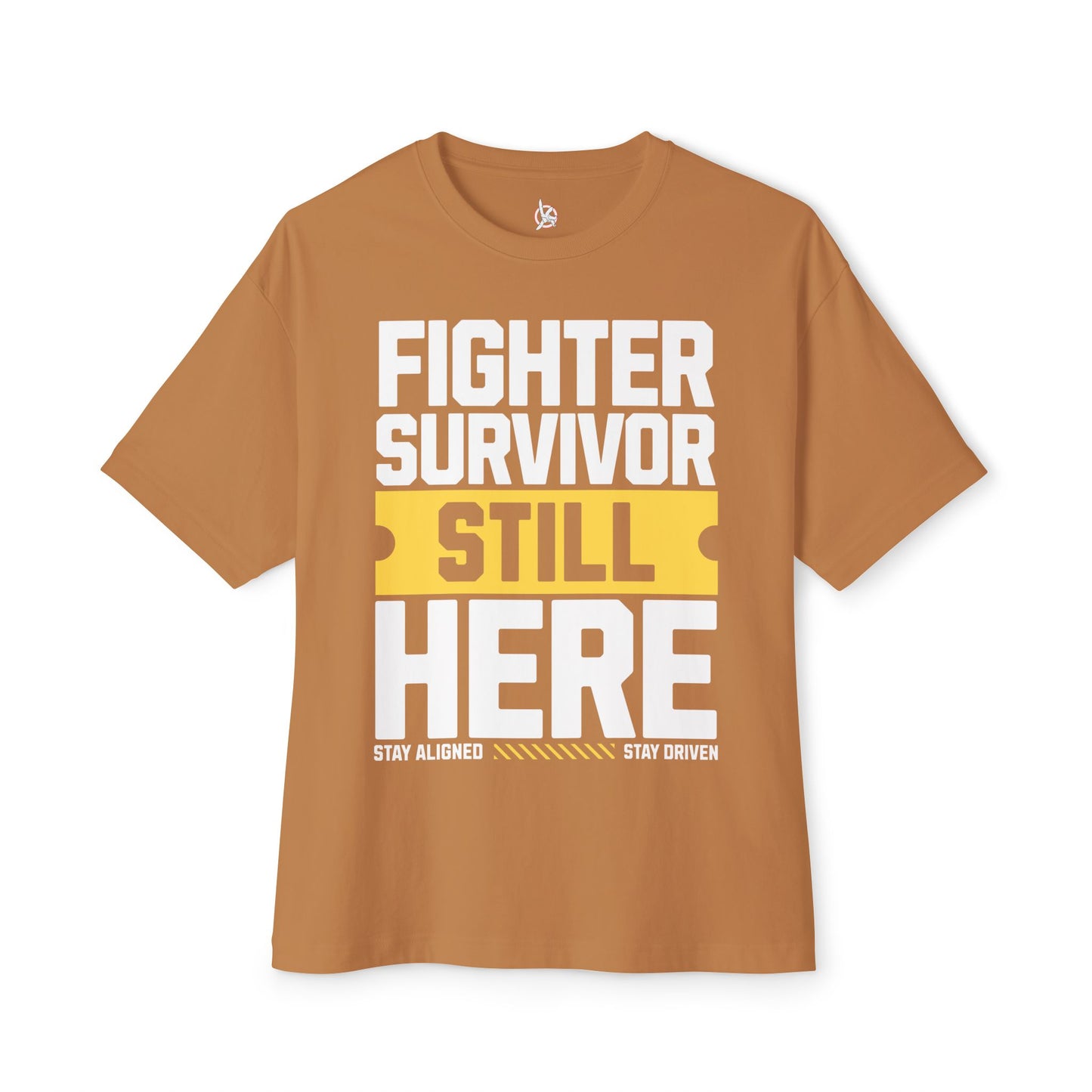 FPD - Fighter Survivor Still Here Oversized Tee — Triumph Message Shirt