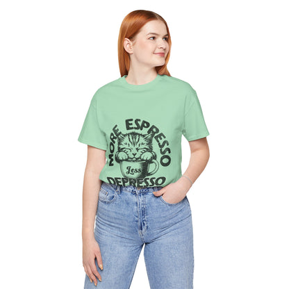 FPD - Unisex T-shirt - More Espresso Less Depresso Tee – Coffee Humor Statement Shirt