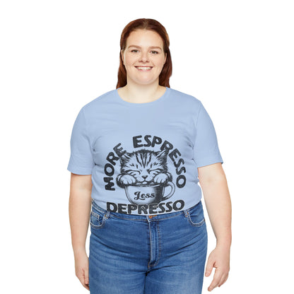FPD - Unisex T-shirt - More Espresso Less Depresso Tee – Coffee Humor Statement Shirt