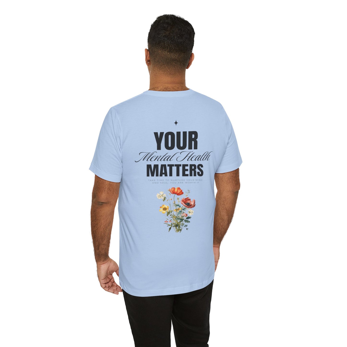 F&BPD - Unisex T-shirt - Your Mental Health Matters Tee – Awareness & Support Statement Shirt