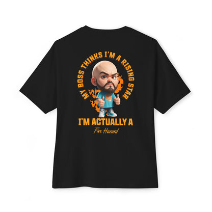 Rising Star or Fire Hazard Oversized Tee – Funny Boss & Workplace Humor Shirt