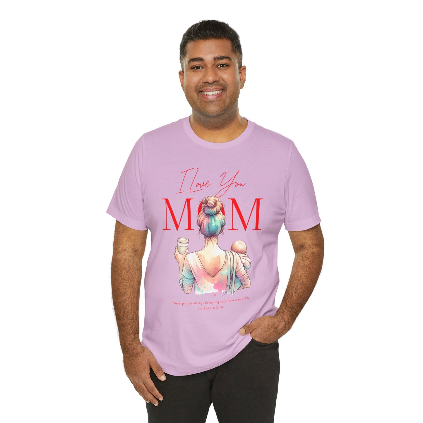 I Love You Mom T-Shirt – Everyday Mother’s Day Gift for Mom