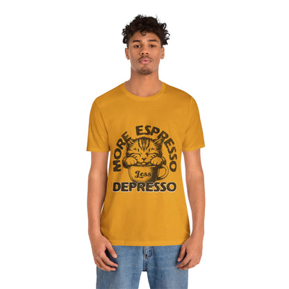 FPD - Unisex T-shirt - More Espresso Less Depresso Tee – Coffee Humor Statement Shirt