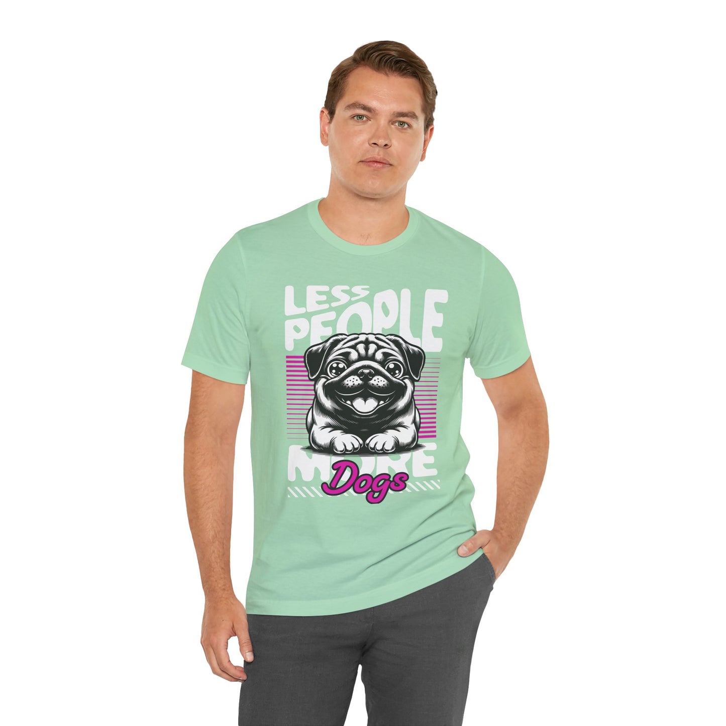 Less People More Dogs Unisex T-Shirt – Funny Dog Lover Tee - FBP