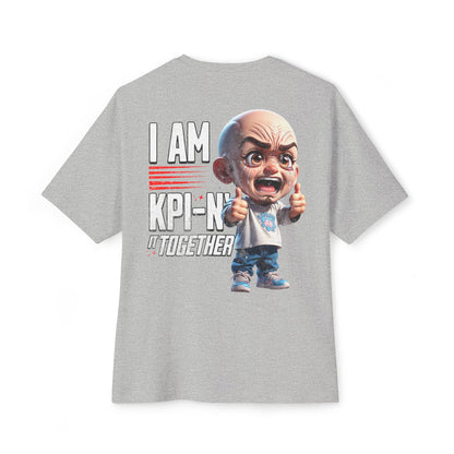 I Am KPI-n’ Together Oversized Tee – Funny Corporate KPI Humor Shirt