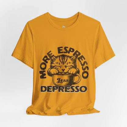 FPD - Unisex T-shirt - More Espresso Less Depresso Tee – Coffee Humor Statement Shirt