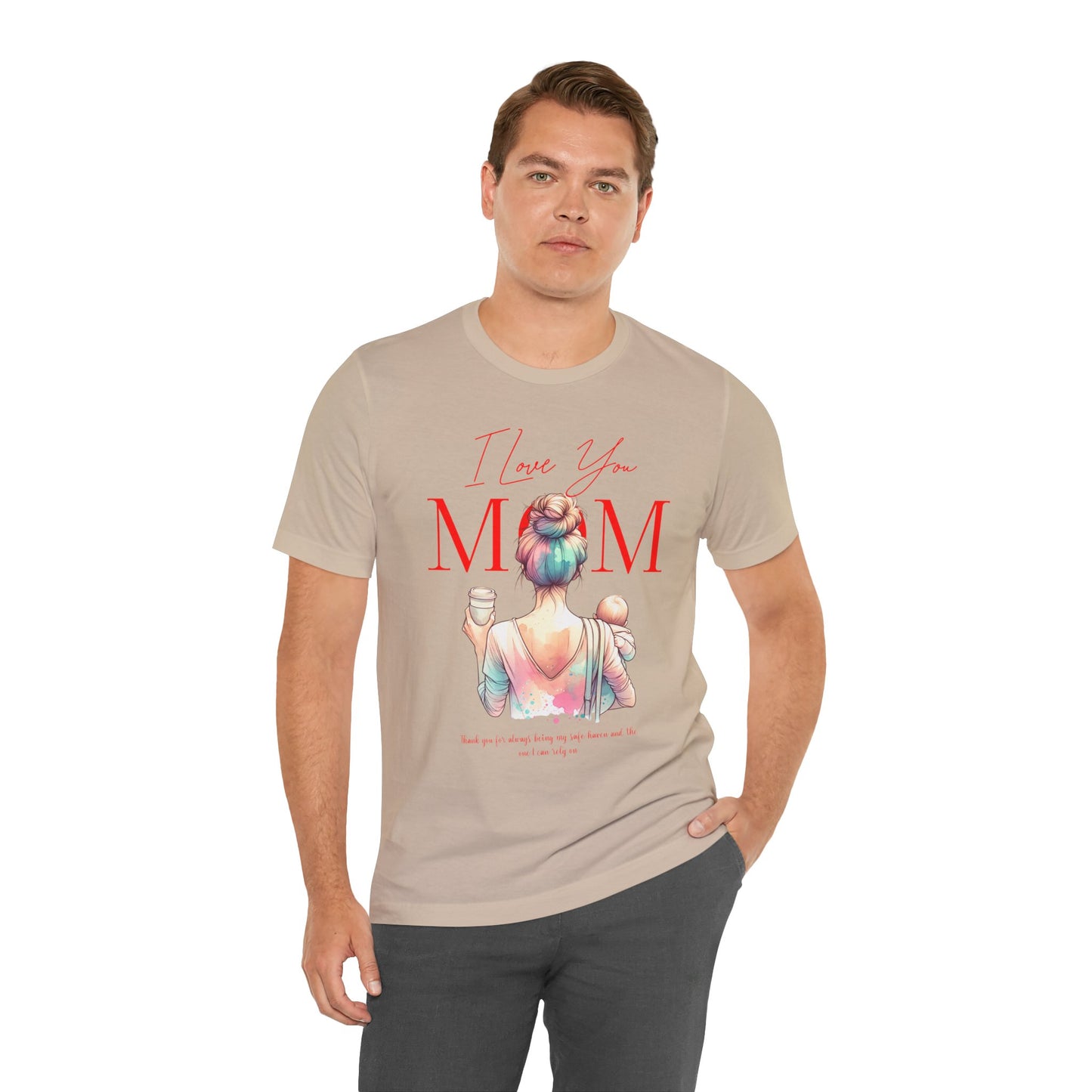 I Love You Mom T-Shirt – Everyday Mother’s Day Gift for Mom
