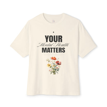 FPD - Your Mental Health Matters Oversized Tee – Support & Awareness Shirt
