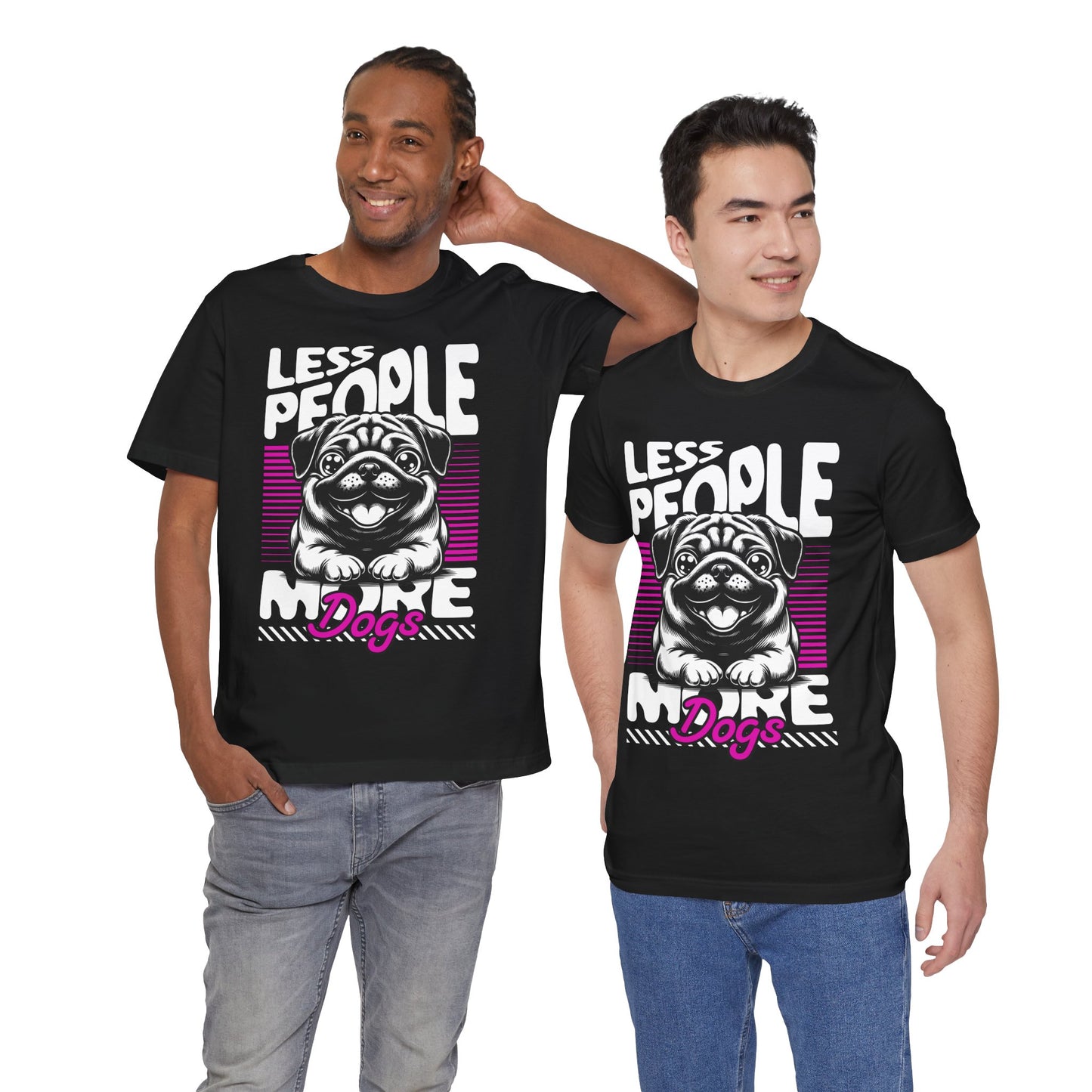 Less People More Dogs Unisex T-Shirt – Funny Dog Lover Tee - FBP