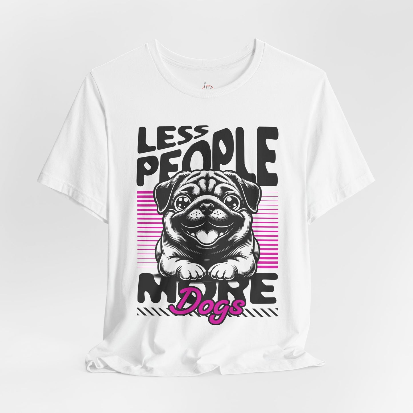 Less People More Dogs Unisex T-Shirt – Funny Dog Lover Tee - FBP