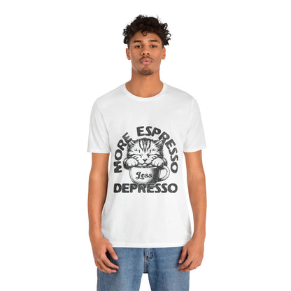 FPD - Unisex T-shirt - More Espresso Less Depresso Tee – Coffee Humor Statement Shirt