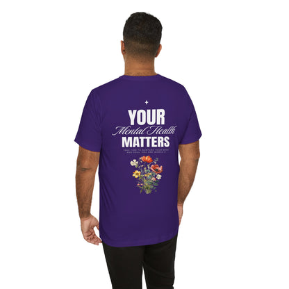 F&BPD - Unisex T-shirt - Your Mental Health Matters Tee – Awareness & Support Statement Shirt