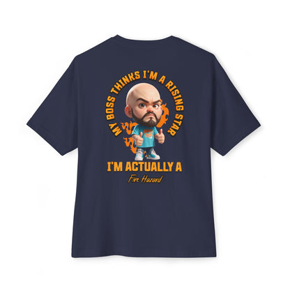 Rising Star or Fire Hazard Oversized Tee – Funny Boss & Workplace Humor Shirt