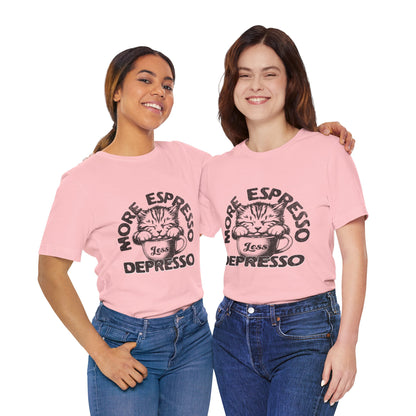 FPD - Unisex T-shirt - More Espresso Less Depresso Tee – Coffee Humor Statement Shirt