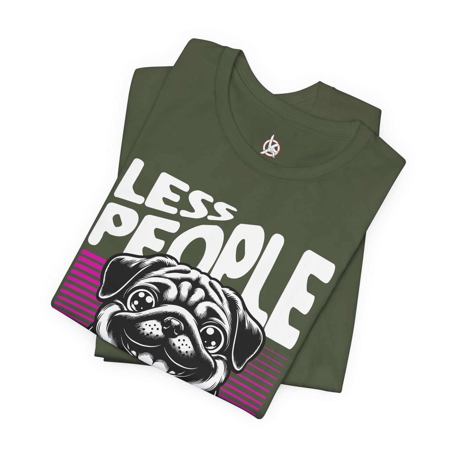 Less People More Dogs Unisex T-Shirt – Funny Dog Lover Tee - FBP