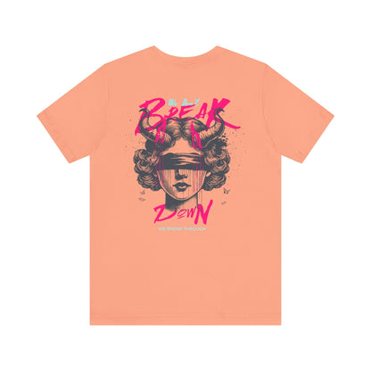 F&BPD - Unisex T-shirt - We Don’t Break Down, We Breakthrough Tee – Resilience Anthem Shirt