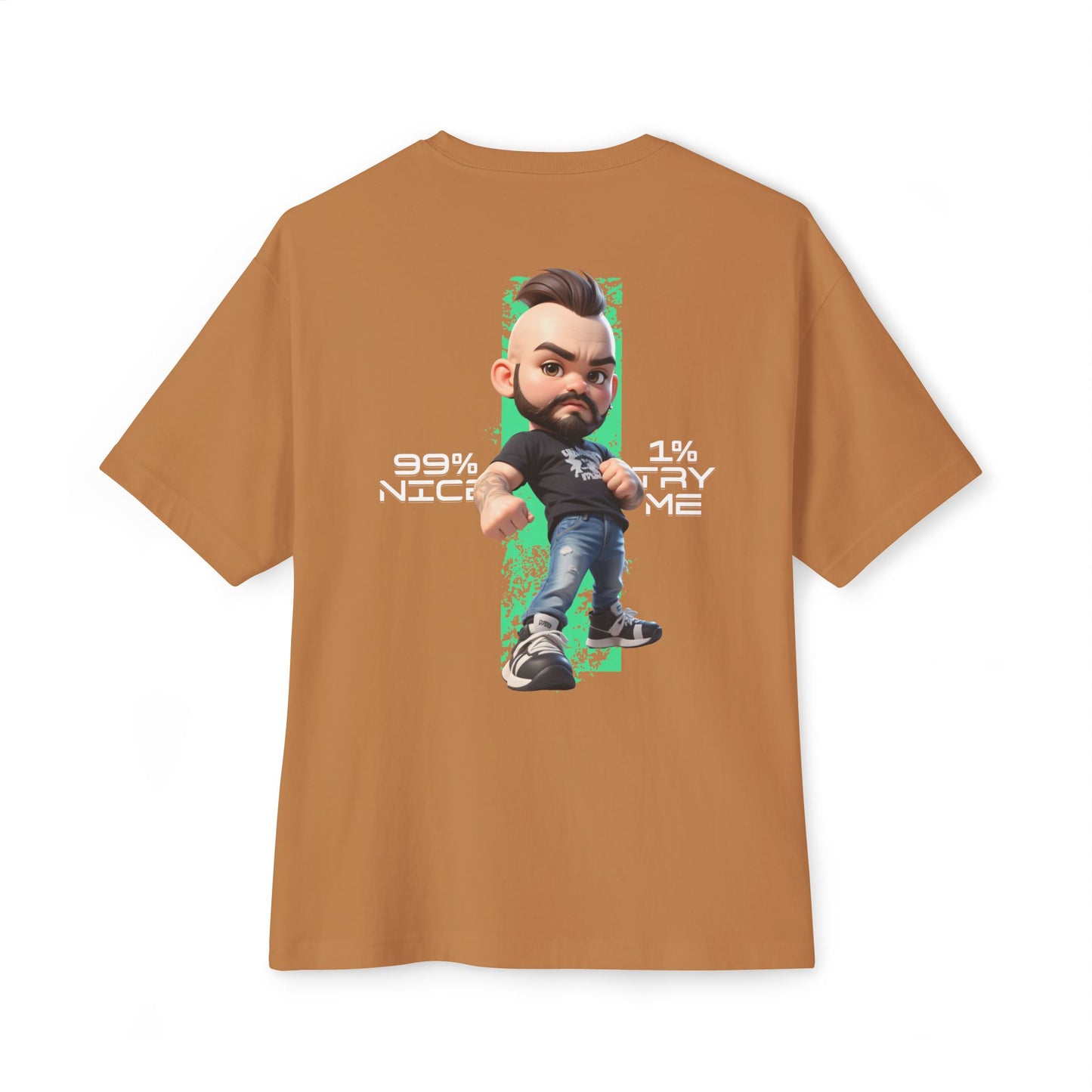 Oversized Graphic Streetwear Tee – “99% Nice, 1% Try Me” - BPD