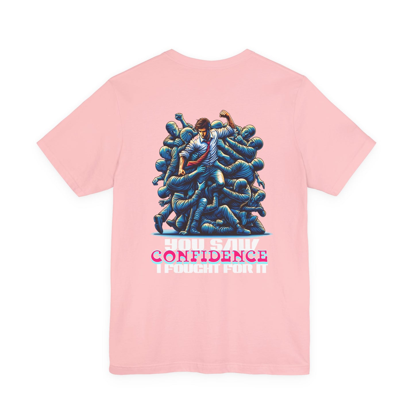 F&BPD - Unisex T-shirt - I Fought for Confidence Tee – Empowerment Statement Shirt