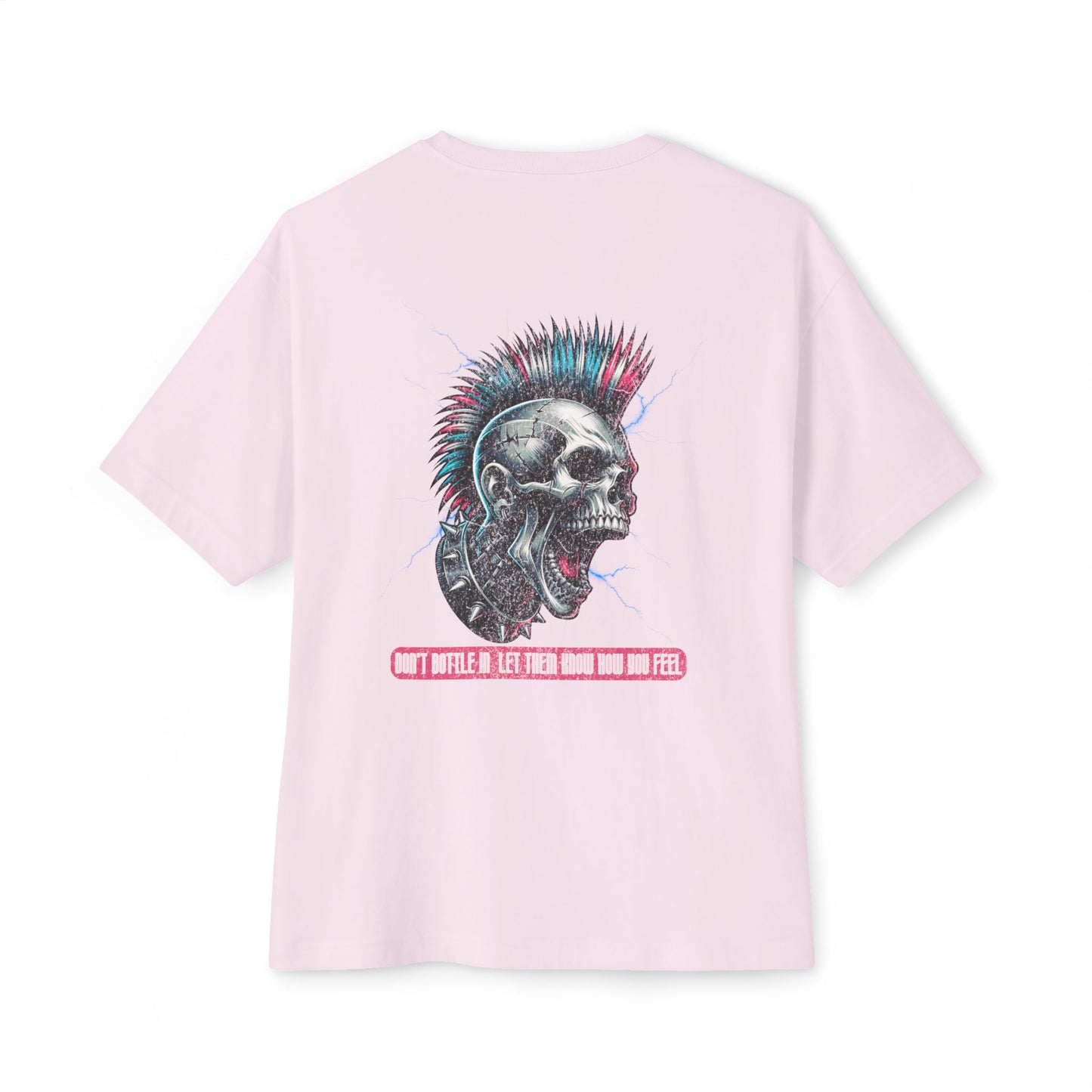 F&BPD - Don't Bottle In Let Them Know How You Feel - Oversized T-shirt