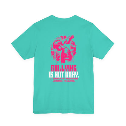 Bullying is NOT okay - Unisex T-shirt