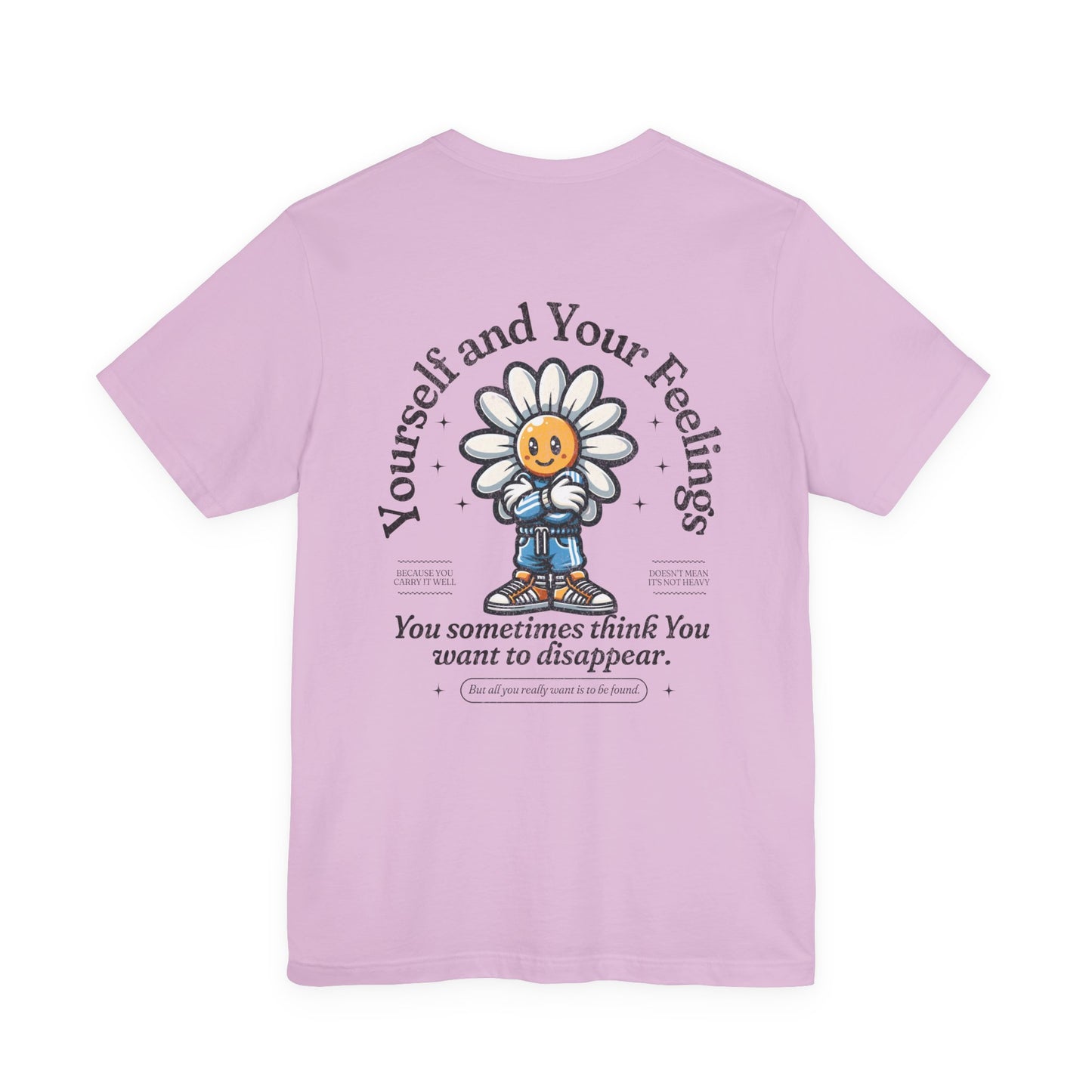 F&BPD - Unisex T-shirt - Yourself & Your Feelings Tee – Self-Awareness Statement Shirt