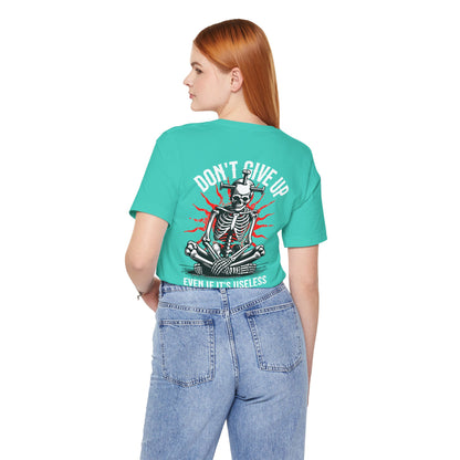 F&BPD - Don’t Give Up Unisex Tee – Persistence Statement Shirt