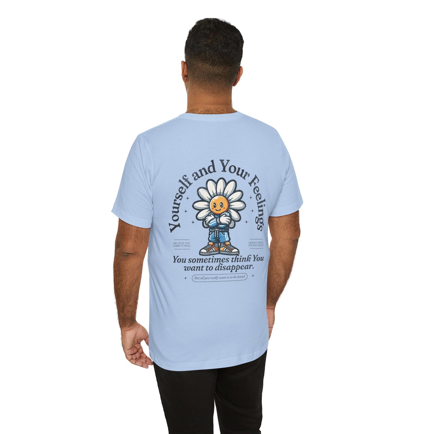 F&BPD - Unisex T-shirt - Yourself & Your Feelings Tee – Self-Awareness Statement Shirt