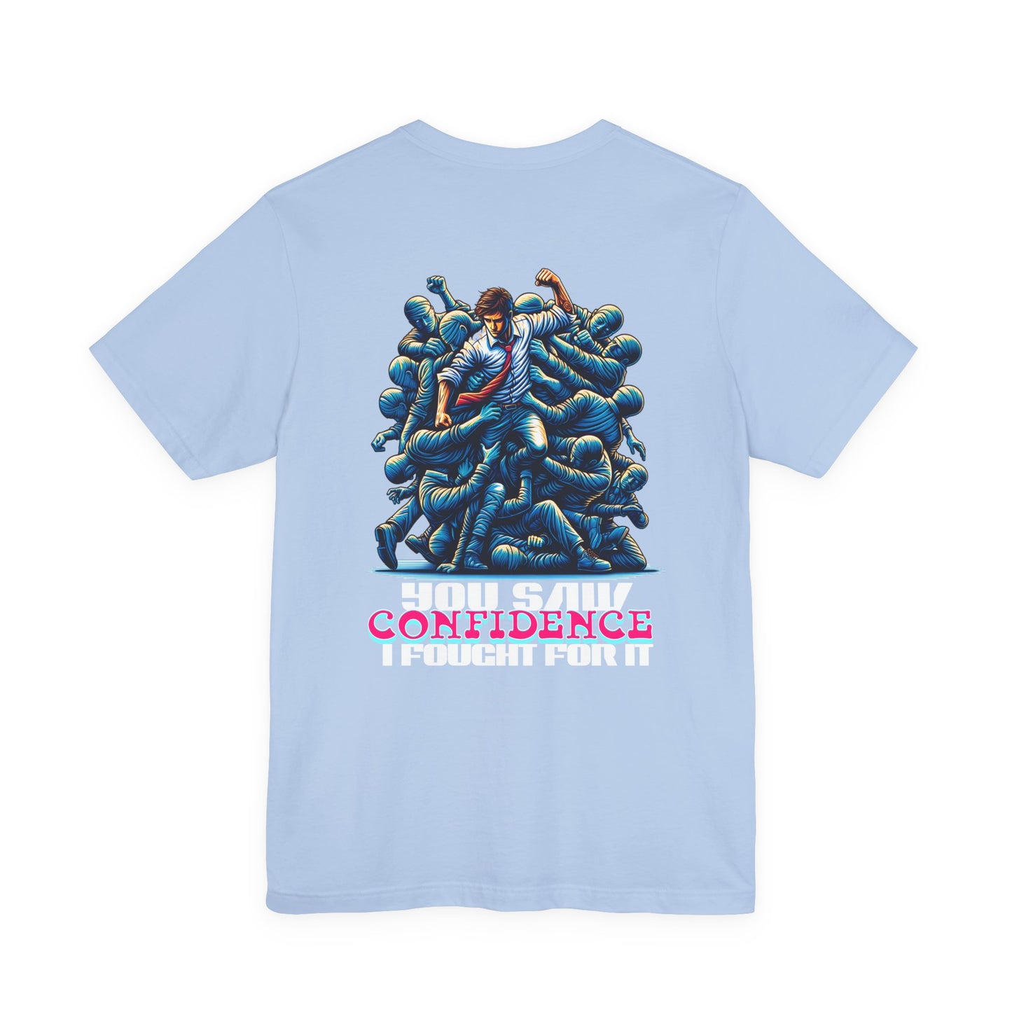 F&BPD - Unisex T-shirt - I Fought for Confidence Tee – Empowerment Statement Shirt