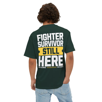 F&BPD - Fighter Survivor Still Here Oversized T-Shirt – Unisex Mental Health Statement Tee