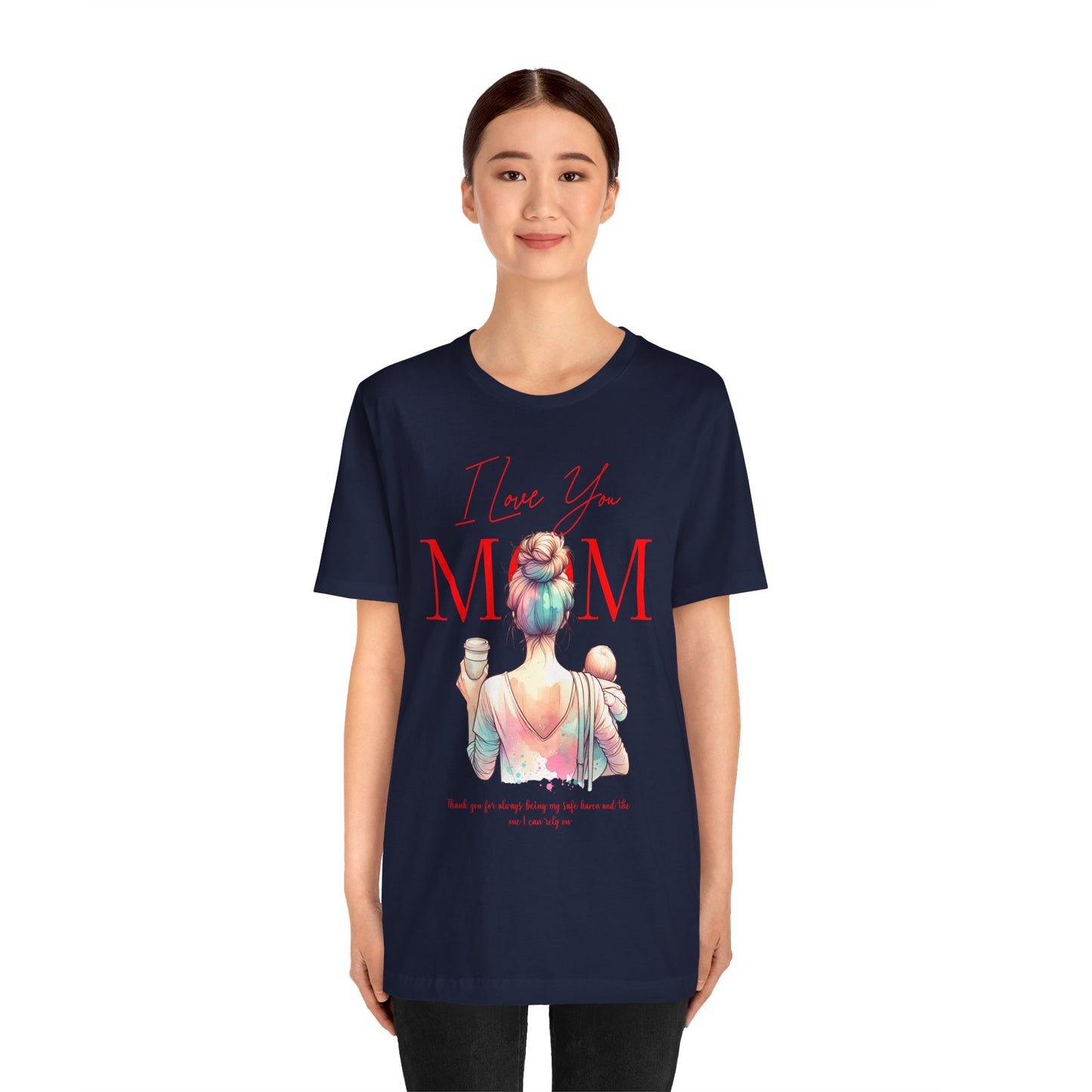 I Love You Mom T-Shirt – Everyday Mother’s Day Gift for Mom