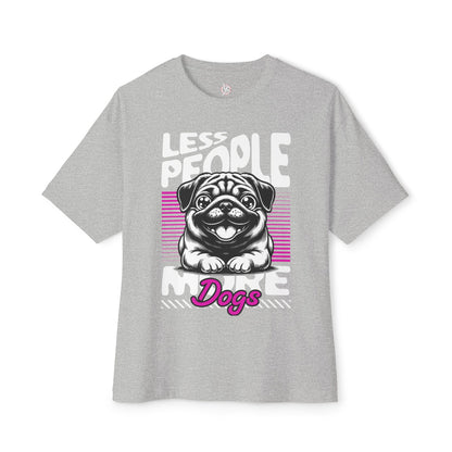 Less People More Dogs Oversized T-Shirt – Relaxed Fit Funny Dog Tee - FPD